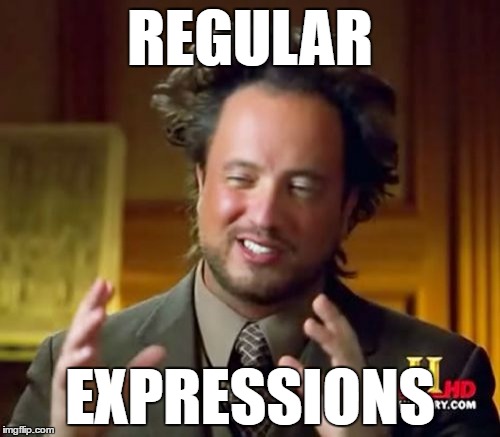 Ancient Aliens Meme | REGULAR; EXPRESSIONS | image tagged in memes,ancient aliens | made w/ Imgflip meme maker