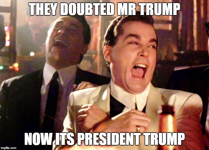 Trump Running | THEY DOUBTED MR TRUMP; NOW ITS PRESIDENT TRUMP | image tagged in trump running | made w/ Imgflip meme maker