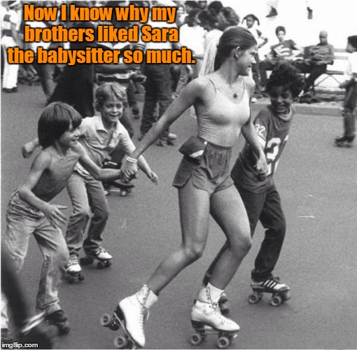 One's looking at her back, one's looking at her front. | Now I know why my brothers liked Sara the babysitter so much. | image tagged in skating,funny,brothers,vintage | made w/ Imgflip meme maker