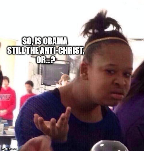 When the liberal, black, muslim, socialist forgets to implement 'martial law' on his way out...and then goes kitesurfing. | SO, IS OBAMA STILL THE ANTI-CHRIST, OR...? | image tagged in memes,black girl wat,obama,trump,just wondering | made w/ Imgflip meme maker