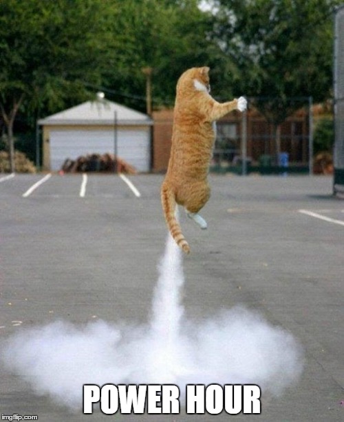 rocket cat | POWER HOUR | image tagged in rocket cat | made w/ Imgflip meme maker