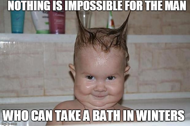 Bathtime babyhorns | NOTHING IS IMPOSSIBLE FOR THE MAN; WHO CAN TAKE A BATH IN WINTERS | image tagged in bathtime babyhorns | made w/ Imgflip meme maker