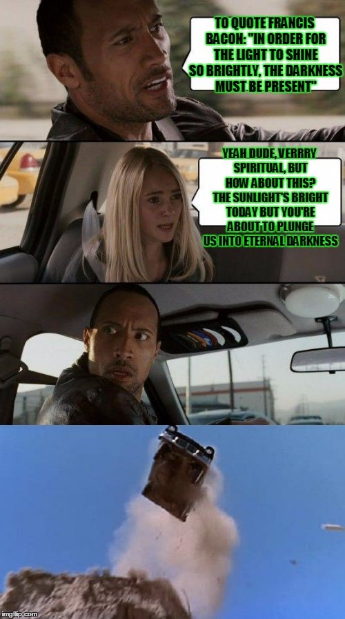 philosorock #24 | image tagged in the rock driving,memes,philosophy | made w/ Imgflip meme maker