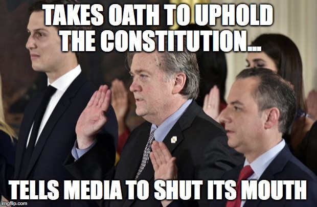 TAKES OATH TO UPHOLD THE CONSTITUTION... TELLS MEDIA TO SHUT ITS MOUTH | made w/ Imgflip meme maker