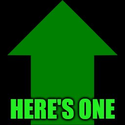HERE'S ONE | made w/ Imgflip meme maker