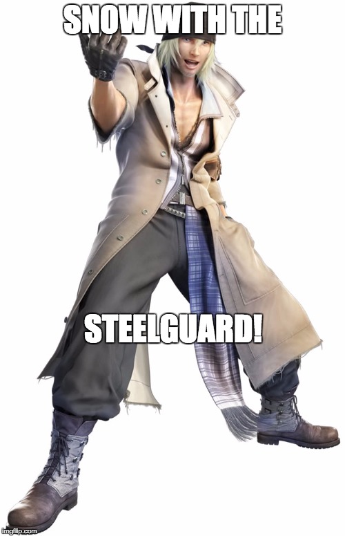 Snow With the Steelguard | SNOW WITH THE; STEELGUARD! | image tagged in final fantasy xiii | made w/ Imgflip meme maker