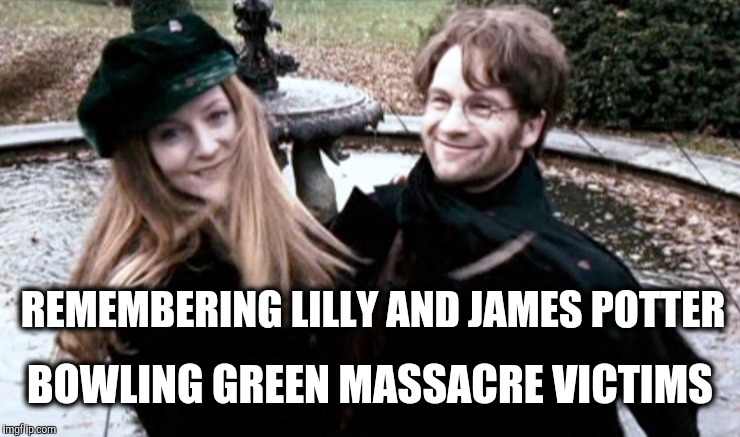 REMEMBERING LILLY AND JAMES POTTER BOWLING GREEN MASSACRE VICTIMS | made w/ Imgflip meme maker