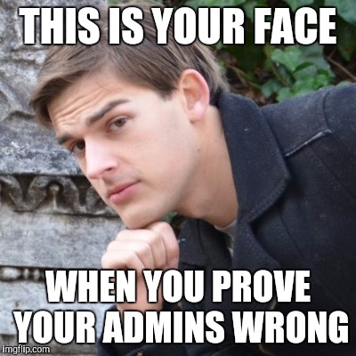 MatPat | THIS IS YOUR FACE; WHEN YOU PROVE YOUR ADMINS WRONG | image tagged in matpat | made w/ Imgflip meme maker
