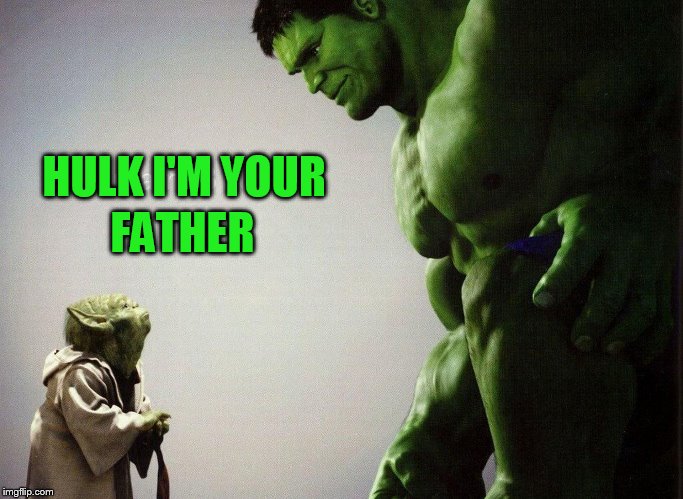HULK I'M YOUR FATHER | made w/ Imgflip meme maker