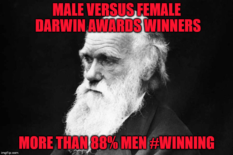 #Winning  | MALE VERSUS FEMALE DARWIN AWARDS WINNERS; MORE THAN 88% MEN #WINNING | image tagged in winning,darwin award,men vs women | made w/ Imgflip meme maker
