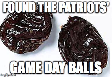 FOUND THE PATRIOTS'; GAME DAY BALLS | image tagged in patriots,new england patriots,balls,football,nfl football,superbowl | made w/ Imgflip meme maker