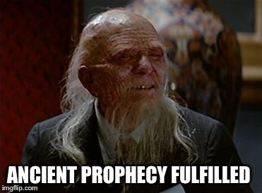Ancient lo pan | ANCIENT PROPHECY FULFILLED | image tagged in ancient lo pan | made w/ Imgflip meme maker
