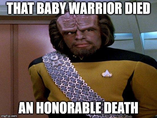 THAT BABY WARRIOR DIED AN HONORABLE DEATH | made w/ Imgflip meme maker