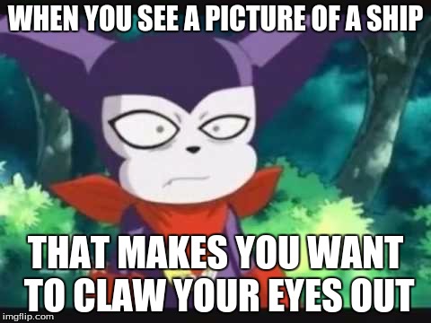 Literally just happened to me. At this rate, I'm gonna die young! | WHEN YOU SEE A PICTURE OF A SHIP; THAT MAKES YOU WANT TO CLAW YOUR EYES OUT | image tagged in digimon,shipping,impmon | made w/ Imgflip meme maker