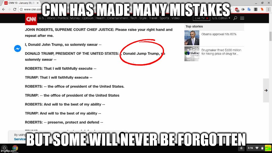 I uploaded a meme with this template earlier, but I made this one to draw more attention to the mistake. | CNN HAS MADE MANY MISTAKES; BUT SOME WILL NEVER BE FORGOTTEN | image tagged in donald jump trump,memes | made w/ Imgflip meme maker