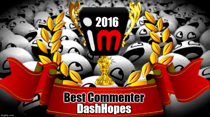 2016 imgflip Award Winner for Best Commenter | 2016; Best Commenter; DashHopes | image tagged in 2016 imgflip awards,first annual,best commenter,winner,dashhopes | made w/ Imgflip meme maker