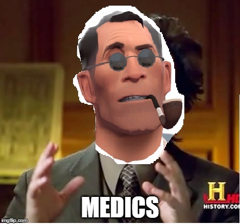 MEDICS | made w/ Imgflip meme maker