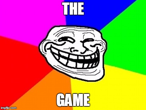 You just lost it. | THE; GAME | image tagged in memes,troll face colored,thegame | made w/ Imgflip meme maker