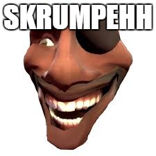 SKRUMPEHH | made w/ Imgflip meme maker