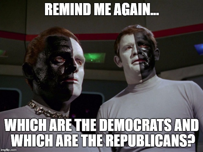 I can't tell the difference any more… | REMIND ME AGAIN... WHICH ARE THE DEMOCRATS AND WHICH ARE THE REPUBLICANS? | image tagged in republicans,democrats | made w/ Imgflip meme maker