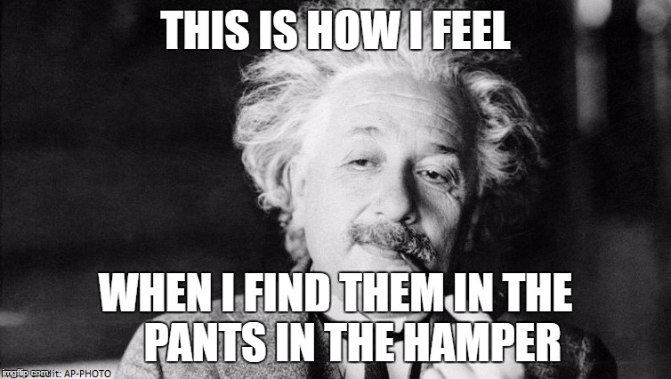 THIS IS HOW I FEEL WHEN I FIND THEM IN THE    PANTS IN THE HAMPER | made w/ Imgflip meme maker