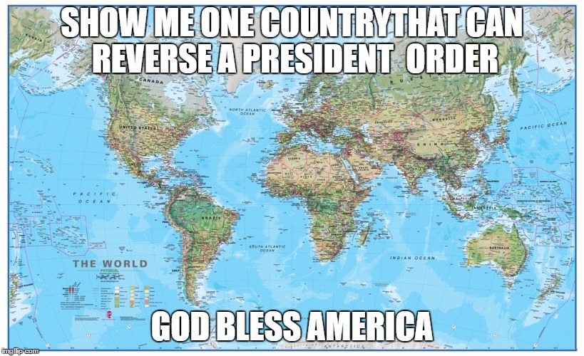 judge | SHOW ME ONE COUNTRYTHAT CAN REVERSE A PRESIDENT  ORDER; GOD BLESS AMERICA | image tagged in judging you | made w/ Imgflip meme maker