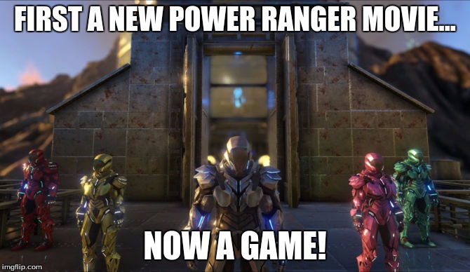 #ark memes | FIRST A NEW POWER RANGER MOVIE... NOW A GAME! | image tagged in video games | made w/ Imgflip meme maker