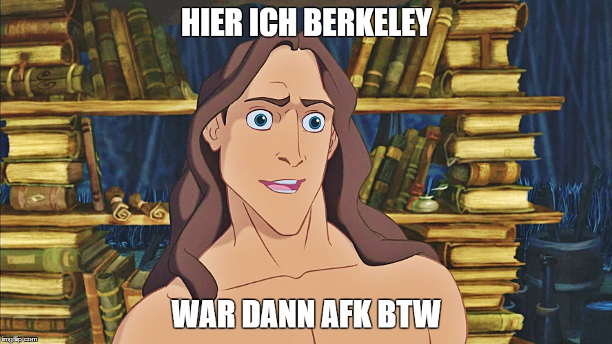 Tarzan | HIER ICH BERKELEY; WAR DANN AFK BTW | image tagged in tarzan | made w/ Imgflip meme maker