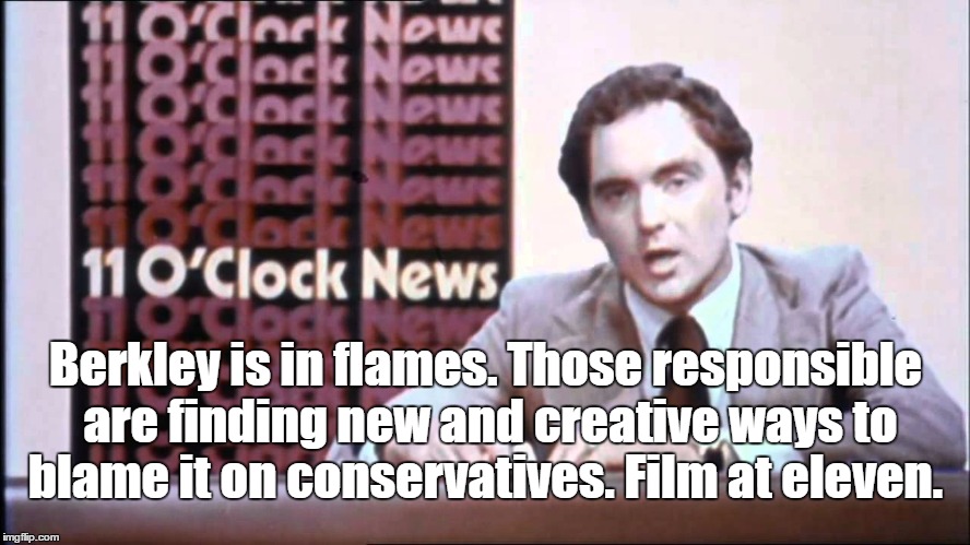 The Kentucky Fried Memes  | Berkley is in flames. Those responsible are finding new and creative ways to blame it on conservatives. Film at eleven. | image tagged in kentucky fried movie,berkley | made w/ Imgflip meme maker