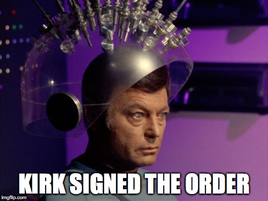 KIRK SIGNED THE ORDER | made w/ Imgflip meme maker