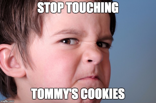 STOP TOUCHING; TOMMY'S COOKIES | image tagged in tommy,little kid,cookies,angry,boy | made w/ Imgflip meme maker