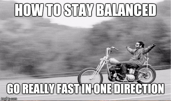 HOW TO STAY BALANCED GO REALLY FAST IN ONE DIRECTION | made w/ Imgflip meme maker