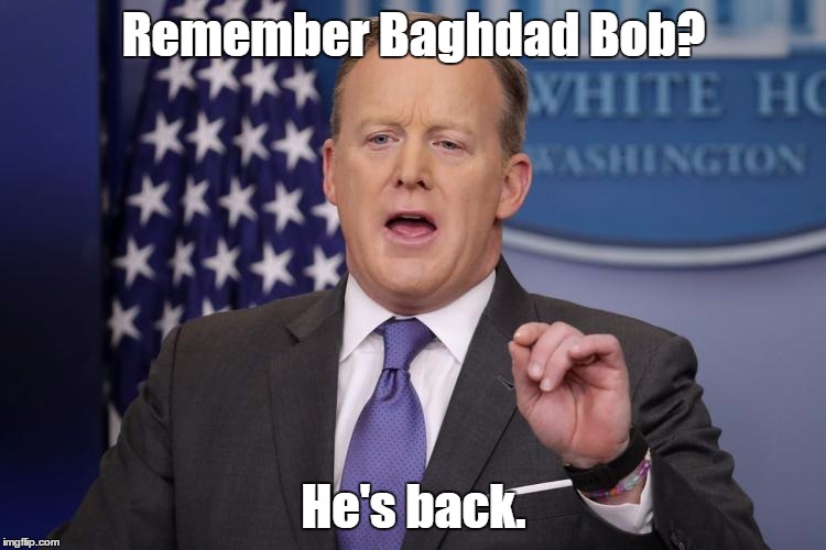  Remember Baghdad Bob? He's back. | image tagged in baghdad bob | made w/ Imgflip meme maker