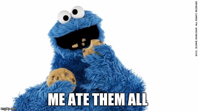 ME ATE THEM ALL | made w/ Imgflip meme maker