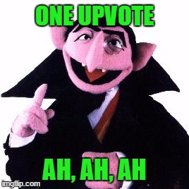 ONE UPVOTE AH, AH, AH | made w/ Imgflip meme maker