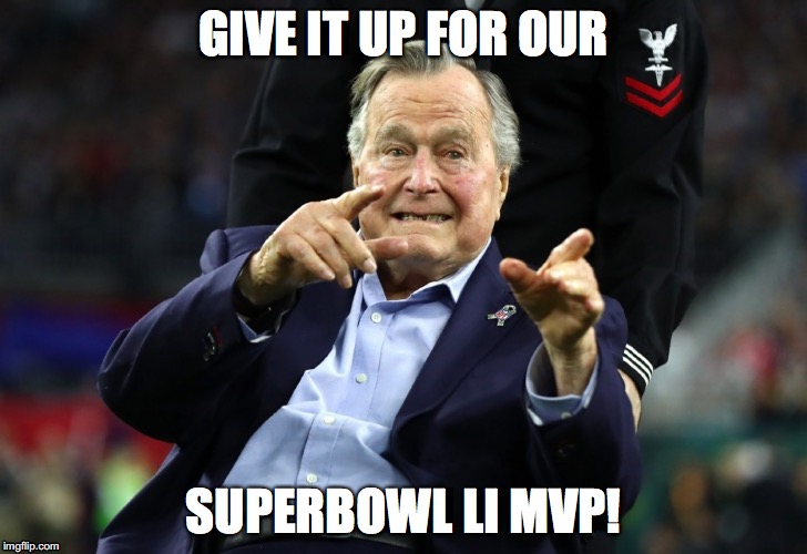 SUPERBUSH LI | GIVE IT UP FOR OUR; SUPERBOWL LI MVP! | image tagged in president bush,superbowl li | made w/ Imgflip meme maker