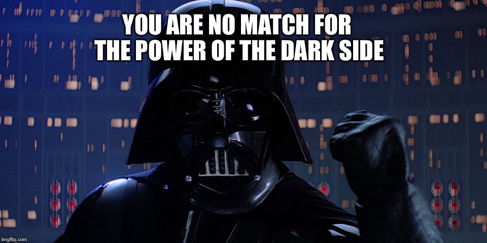 YOU ARE NO MATCH FOR THE POWER OF THE DARK SIDE | image tagged in badgers,badgers everywhere oh and darth vader | made w/ Imgflip meme maker