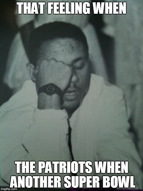 Hatriot | THAT FEELING WHEN; THE PATRIOTS WHEN ANOTHER SUPER BOWL | image tagged in hatriot | made w/ Imgflip meme maker
