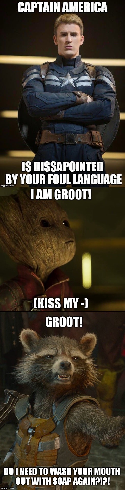 Groot has a Potty Mouth | I AM GROOT! (KISS MY -); GROOT! DO I NEED TO WASH YOUR MOUTH OUT WITH SOAP AGAIN?!?! | image tagged in groot,rocket raccoon,captain america,language,gotg2,memes | made w/ Imgflip meme maker