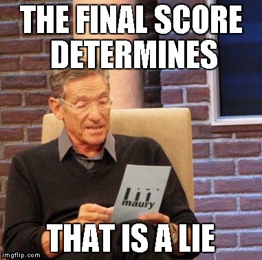 Maury Lie Detector Meme | THE FINAL SCORE DETERMINES THAT IS A LIE | image tagged in memes,maury lie detector | made w/ Imgflip meme maker