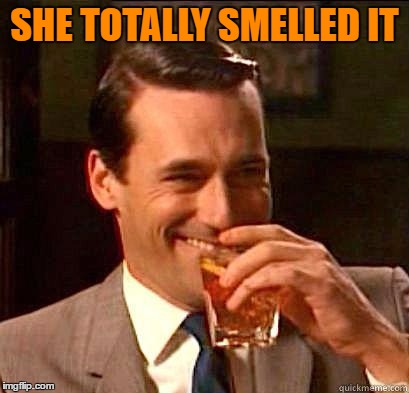 SHE TOTALLY SMELLED IT | made w/ Imgflip meme maker