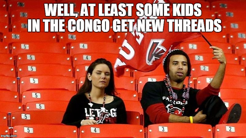 WELL, AT LEAST SOME KIDS IN THE CONGO GET NEW THREADS | made w/ Imgflip meme maker