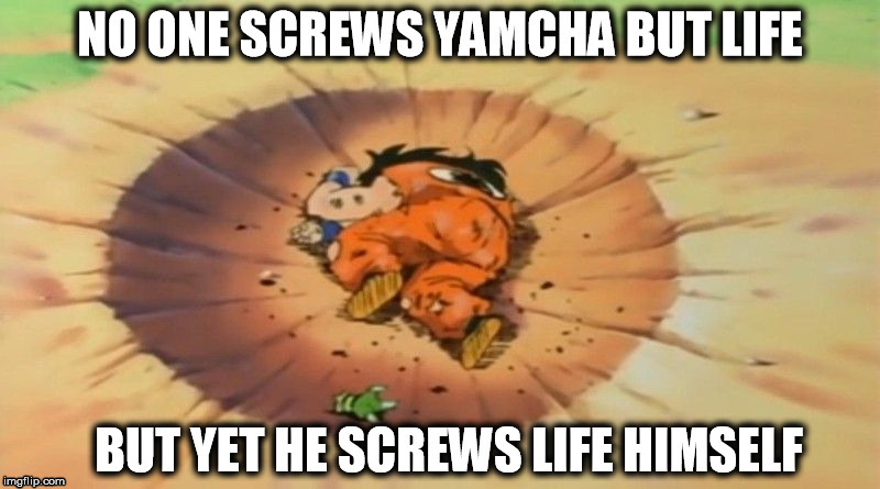 image tagged in yamacha's screw up | made w/ Imgflip meme maker