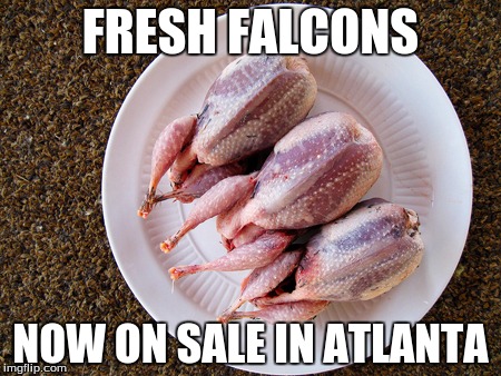 FRESH FALCONS NOW ON SALE IN ATLANTA | made w/ Imgflip meme maker