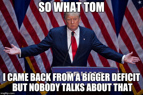 Wrong! |  SO WHAT TOM; I CAME BACK FROM A BIGGER DEFICIT BUT NOBODY TALKS ABOUT THAT | image tagged in donald trump,atlanta falcons,nfl,super bowl 51,super bowl li,tom brady | made w/ Imgflip meme maker