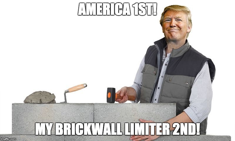 AMERICA 1ST! MY BRICKWALL LIMITER 2ND! | made w/ Imgflip meme maker