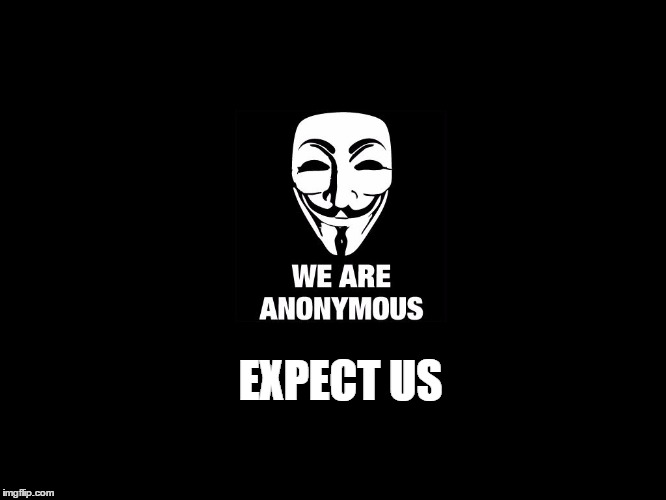 We are Everywhere ???? |  EXPECT US | image tagged in memes,anonymous | made w/ Imgflip meme maker
