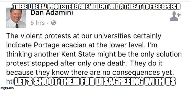 THESE LIBERAL PROTESTERS ARE VIOLENT AND A THREAT TO FREE SPEECH; LET'S SHOOT THEM FOR DISAGREEING WITH US | image tagged in hypocrisy,uc berkeley,free speech,scumbag republicans,milo yiannopoulos,dan adamini | made w/ Imgflip meme maker