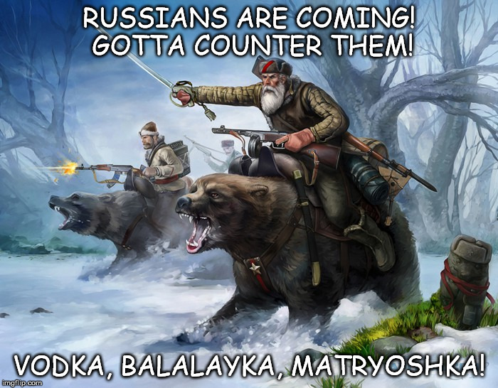 RUSSIANS ARE COMING! GOTTA COUNTER THEM! VODKA, BALALAYKA, MATRYOSHKA! | made w/ Imgflip meme maker