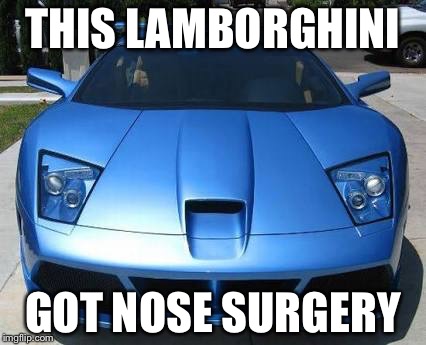 Or it stole a nose from a Viper. | THIS LAMBORGHINI; GOT NOSE SURGERY | image tagged in lamborghini | made w/ Imgflip meme maker